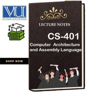 CS401 Computer Architecture and Assembly Language