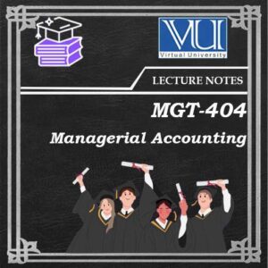 MGT404 Managerial Accounting